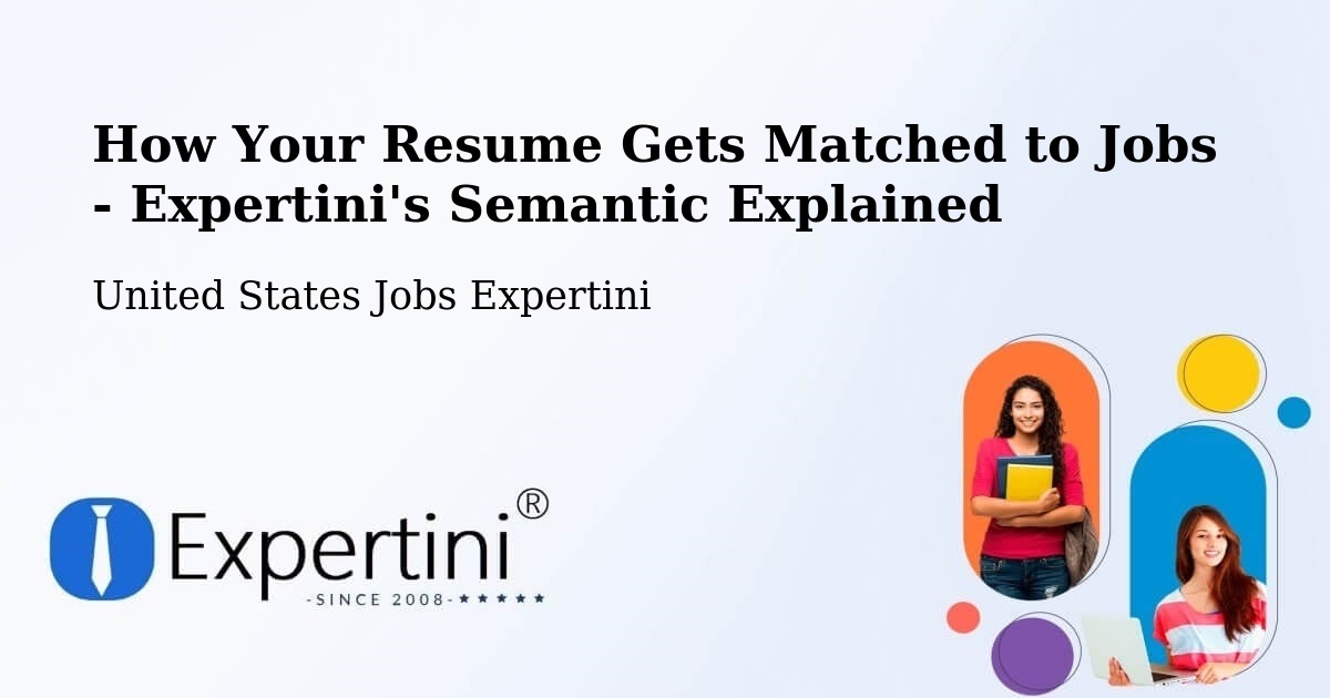 How Your Resume Gets Matched to Jobs - Expertini's Semantic Explained - United States Jobs Expertini